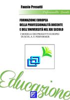 Formazione europea della professionalità docente e dell'università nel XXI secolo. I modelli dei progetti europei DI.SCOL.A. e Performer