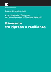 Biowaste tra ripresa e resilienza. Organic Biorecycling 2021