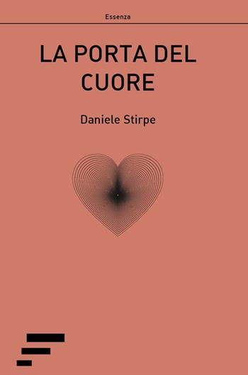 La porta del cuore - Daniele Stirpe - Libro Caosfera 2016, Essenza | Libraccio.it