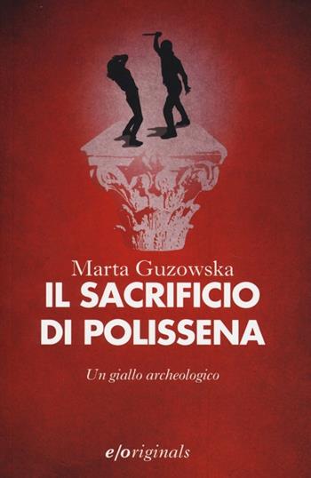 Il sacrificio di Polissena - Marta Guzowska - Libro E/O 2013, Originals | Libraccio.it