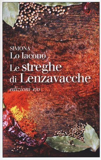 Le streghe di Lenzavacche - Simona Lo Iacono - Libro E/O 2016, Dal mondo | Libraccio.it