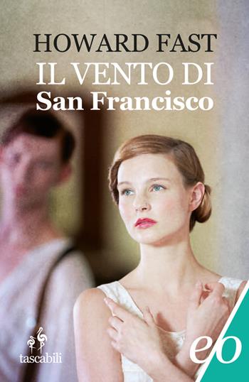 Il vento di San Francisco - Howard Fast - Libro E/O 2017, Tascabili e/o | Libraccio.it