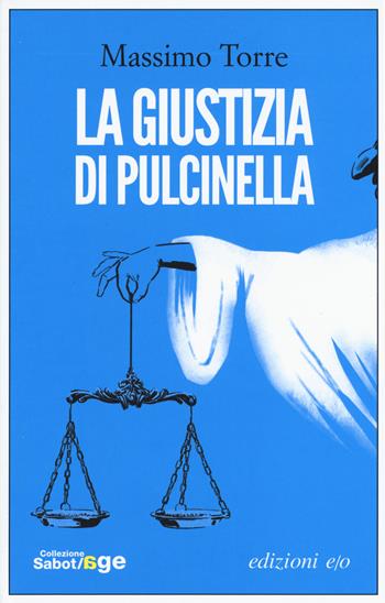 La giustizia di Pulcinella - Massimo Torre - Libro E/O 2017, Sabot/age | Libraccio.it