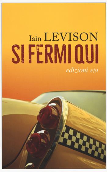 Si fermi qui - Iain Levison - Libro E/O 2017, Dal mondo | Libraccio.it