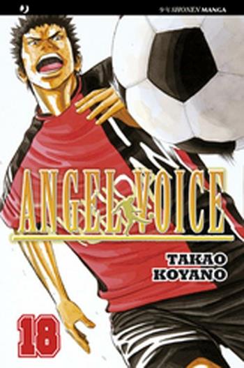 Angel voice. Vol. 18 - Takao Koyano - Libro Edizioni BD 2011, J-POP | Libraccio.it