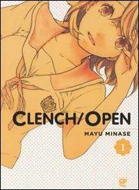Clench open. Vol. 1 - Mayu Minase - Libro Edizioni BD 2013 | Libraccio.it