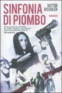 Sinfonia di piombo - Victor Gischler - Libro Edizioni BD 2012, Revolver | Libraccio.it