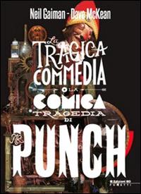 Mr. Punch. La tragica commedia o la comica tragedia - Neil Gaiman, Dave McKean - Libro Edizioni BD 2014 | Libraccio.it