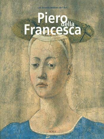 Piero della Francesca. Ediz. francese - Alessandro Angelini - Libro Scala Group 2013, Monografie | Libraccio.it