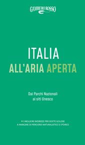 Italia all'aria aperta Dai Parchi nazionali ai siti Unesco