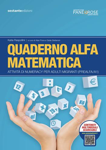 Quaderno alfa matematica. Attività di numeracy per adulti migranti (prealfa/A1) - Katia Raspollini - Libro Sestante 2020 | Libraccio.it