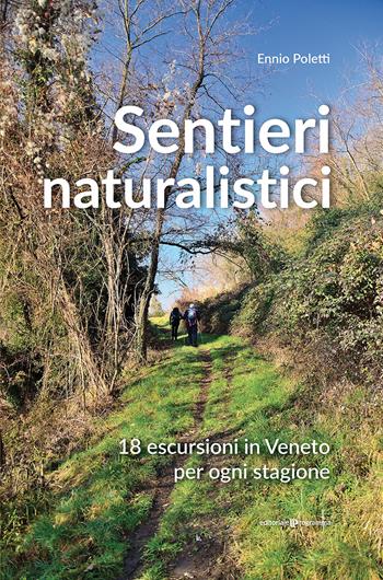 Sentieri naturalistici. 18 escursioni in Veneto per ogni stagione - Ennio Poletti - Libro Editoriale Programma 2020 | Libraccio.it