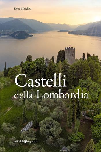 Castelli della Lombardia - Elena Marchesi - Libro Editoriale Programma 2022 | Libraccio.it