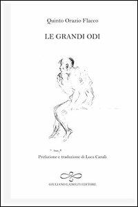Le grandi odi. Testo latino a fronte - Quinto Orazio Flacco - Libro Giuliano Ladolfi Editore 2012, Diamante | Libraccio.it