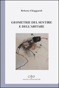 Geometrie del sentire e dell'abitare - Roberto Chiapparoli - Libro Giuliano Ladolfi Editore 2016, Perle. Poesia | Libraccio.it