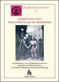 Vita scritta da se medesimo - Giambattista Vico - Libro Diogene Edizioni 2012, Quaderni di Logos | Libraccio.it