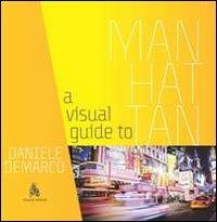 Visual guide to Manhattan (A) - Daniele Demarco - Libro Diogene Edizioni 2013 | Libraccio.it