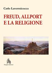 Freud, Allport e la religione. Percorsi di psicologia della religione