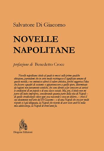 Novelle napolitane. Nuova ediz. - Salvatore Di Giacomo - Libro Diogene Edizioni 2021 | Libraccio.it