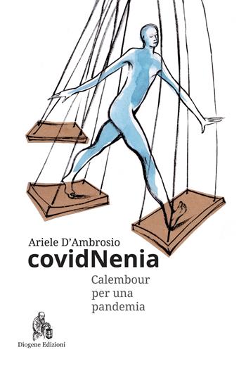 CovidNenia - Ariele D'Ambrosio - Libro Diogene Edizioni 2021 | Libraccio.it