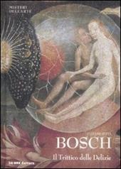 Bosch. Il trittico delle delizie