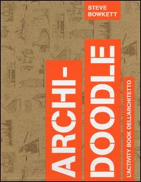 Archi-doodle. L'activity book dell'architetto - Steve Bowkett - Libro 24 Ore Cultura 2014 | Libraccio.it
