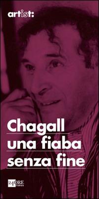Chagall. Una fiaba senza fine - Stefano Zuffi - Libro 24 Ore Cultura 2014 | Libraccio.it