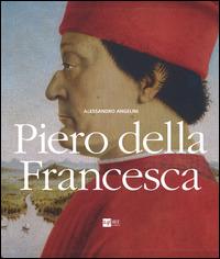 Piero della Francesca - Alessandro Angelini - Libro 24 Ore Cultura 2014, Grandi libri d'arte | Libraccio.it