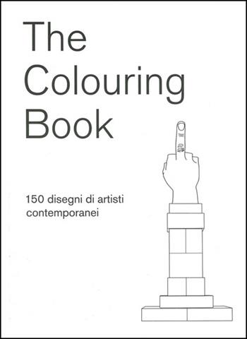 The colouring book. 150 disegni di artisti contemporanei  - Libro 24 Ore Cultura 2020 | Libraccio.it