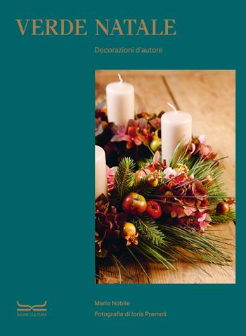 Verde Natale. Decorazioni d'autore. Ediz. illustrata - Mario Nobile - Libro 24 Ore Cultura 2022 | Libraccio.it