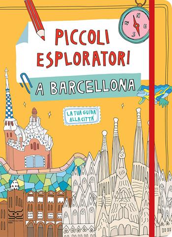 Piccoli esploratori a Barcellona. La tua guida alla città - Maria Cristina Ferrari - Libro 24 Ore Cultura 2023, 24 Ore Cultura. Kids | Libraccio.it