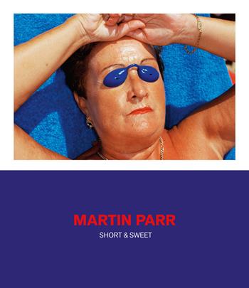 Martin Parr. Short & sweet. Catalogo della mostra. Ediz. illustrata  - Libro 24 Ore Cultura 2024, Cataloghi di mostra | Libraccio.it
