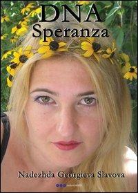 DNA speranza - Nadezhda Georgieva Slavova - Libro Olisterno Editore 2012, Autorinediti | Libraccio.it