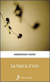 La barca d'oro - Rabindranath Tagore - Libro Sovera Edizioni 2013, Pagine del loto | Libraccio.it