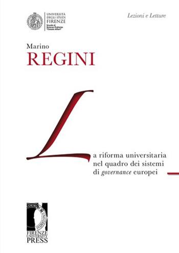La riforma universitaria nel quadro dei sistemi di governance europei - Marino Regini - Libro Firenze University Press 2014, Lectio magistralis | Libraccio.it