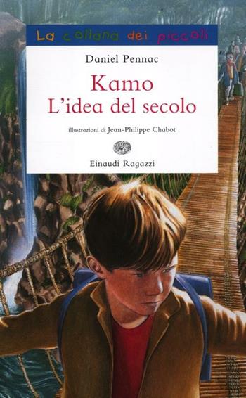 Kamo. L'idea del secolo - Daniel Pennac - Libro Einaudi Ragazzi 2012, La collana dei piccoli | Libraccio.it