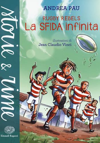 La sfida infinita. Rugby Rebels - Andrea Pau - Libro Einaudi Ragazzi 2014, Storie e rime | Libraccio.it