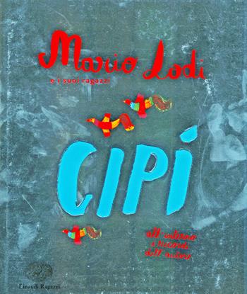 Cipì - Mario Lodi - Libro Einaudi Ragazzi 2015 | Libraccio.it
