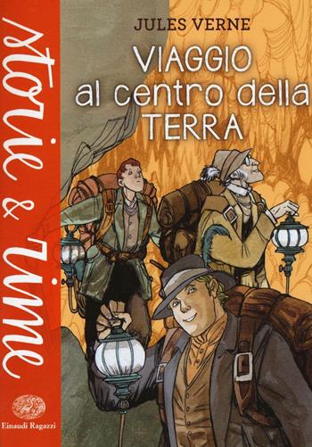 Viaggio al centro della Terra - Jules Verne - Libro Einaudi Ragazzi 2016, Storie e rime | Libraccio.it
