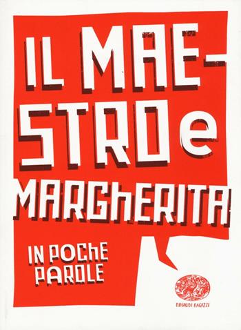 Il maestro e Margherita da Michail Bulgakov - Pierdomenico Baccalario - Libro Einaudi Ragazzi 2016, In poche parole | Libraccio.it