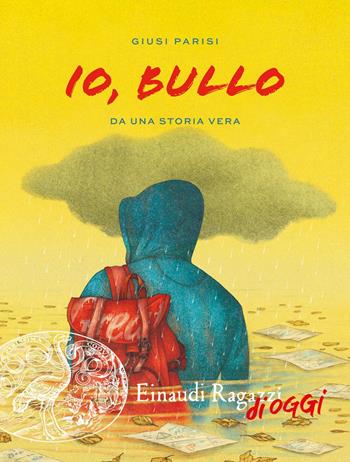 Io bullo - Giusi Parisi - Libro Einaudi Ragazzi 2018, Einaudi Ragazzi di oggi | Libraccio.it