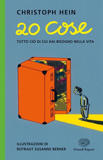 20 cose. Tutto ciò di cui hai bisogno nella vita - Christoph Hein - Libro Einaudi Ragazzi 2019 | Libraccio.it
