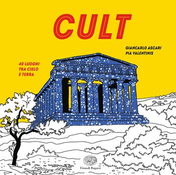 Cult. 40 luoghi tra cielo e terra - Giancarlo Ascari, Pia Valentinis - Libro Einaudi Ragazzi 2020 | Libraccio.it