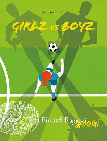 Girlz vs Boyz - Eliselle - Libro Einaudi Ragazzi 2020, Einaudi Ragazzi di oggi | Libraccio.it
