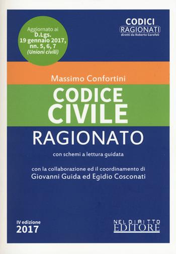 Codice civile ragionato. Ediz. minore - Massimo Confortini - Libro Neldiritto Editore 2017, Codici ragionati | Libraccio.it