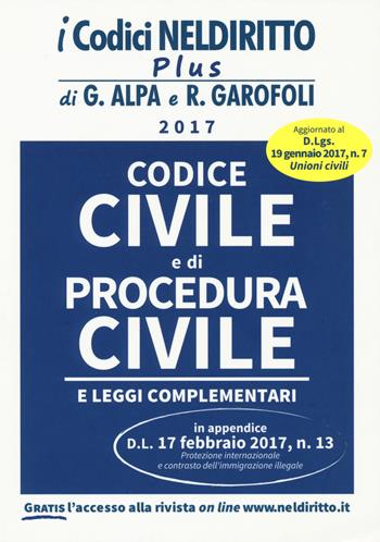 Codice civile e di procedura civile e leggi complementari - Guido Alpa, Roberto Garofoli - Libro Neldiritto Editore 2017, I codici normativi plus | Libraccio.it