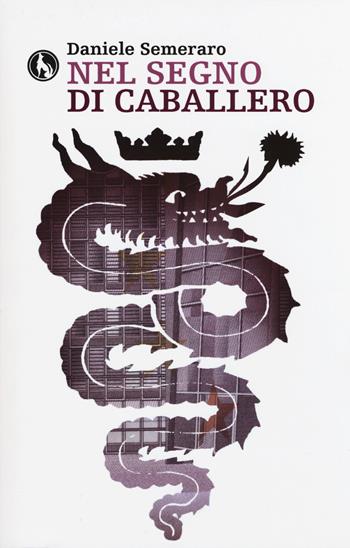 Nel segno di Caballero - Daniele Semeraro - Libro Lupo 2015 | Libraccio.it
