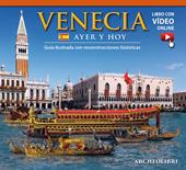 Venezia ieri e oggi. Ediz. spagnola. Con video scaricabile online