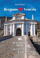 Bergamo loves Venezia. Ediz. illustrata