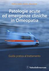 Patologie acute ed emergenze cliniche in omeopatia. Guida pratica al trattamento